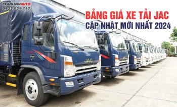 Bảng giấ xe tải Jac cập nhất mới nhất 2024