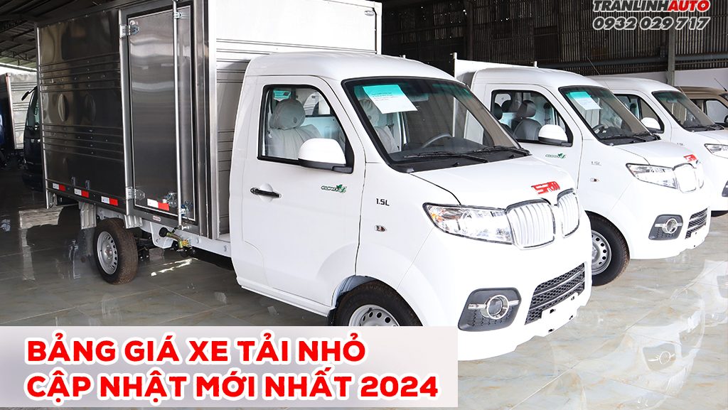 Bảng giá xe tải nhỏ cập nhất mới nhất 2024