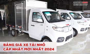 Bảng giá xe tải nhỏ cập nhất mới nhất 2024