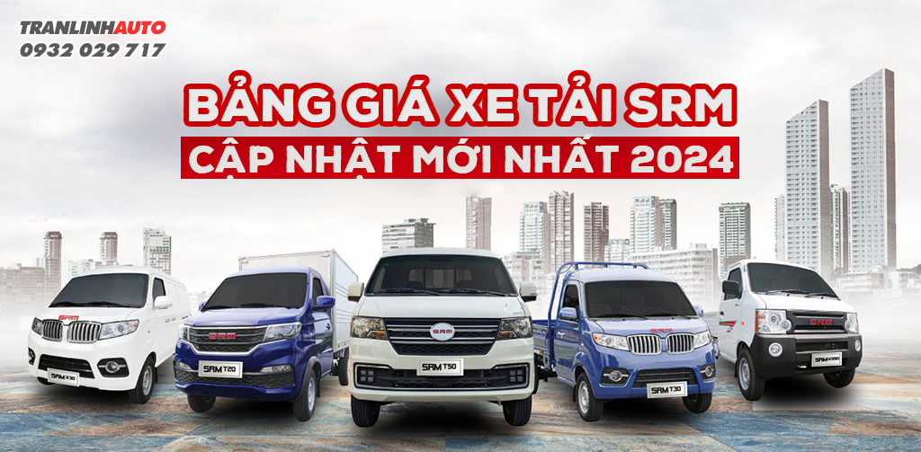 Bảng giá xe tải Srm cập nhật mới nhất 2024