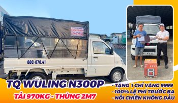 Khuyến mãi cực lớn khi mua xe TQ Wuling N300P