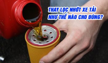 Cách thay lọc nhớt xe tải