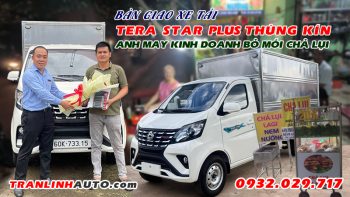 BÀN GIAO XE TERA STAR PLUS THÙNG KÍN CHO ANH MAY Ở BIÊN HÒA